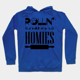 Rollin' with my homies Hoodie